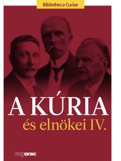 A Kúria és elnökei IV.