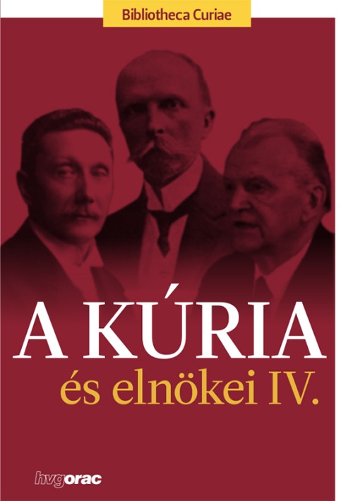 A Kúria és elnökei IV.