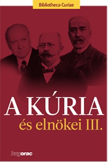 A Kúria és elnökei III.
