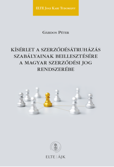 Kísérlet a szerződésátruházás szabályainak beillesztésére a magyar szerződési jog rendszerébe (E-könyv)